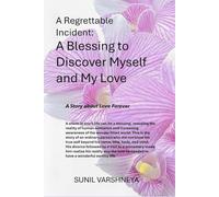 A Regrettable Incident: A Blessing to Discover Myself and My Love