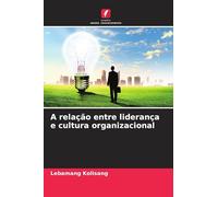 A relação entre liderança e cultura organizacional