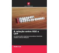 A relação entre RSE e CFP: Um estudo sobre empresas de produtos industriais cotadas na Bursa Malaysia