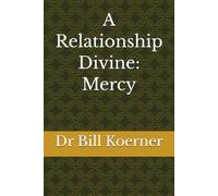 A Relationship Divine: Mercy: Living with Compassionate Strength, Forgiveness, and Christlike Grace