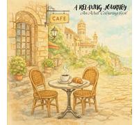 A RELAXING JOURNEY- An calming adult colouring book to release stress