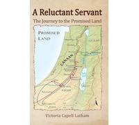 A Reluctant Servant: The Journey to the Promised Land