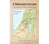 A Reluctant Servant: The Journey to the Promised Land