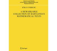 A Remarkable Collection of Babylonian Mathematical Texts: Manuscripts in the Schoyen Collection Cuneiform Texts I