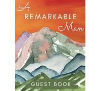 A Remarkable Man Guest Book: Celebration of Life, Funeral, Memorial Sign In, 120 pages, 8.5 x 11 in dimensions