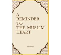 A REMINDER TO THE MUSLIM HEART