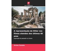 A representação de Hitler nos filmes alemães dos últimos 60 anos: Superação do passado no cinema