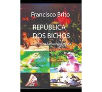 A REPÚBLICA DOS BICHOS: O Grito da Floresta Amazônica