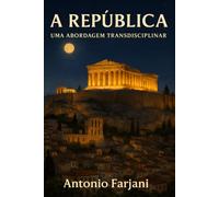 A REPÚBLICA: Uma Abordagem Transdisciplinar