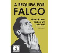 A Requiem for Falco: Muss ich denn sterben, um zu leben? (DVD)