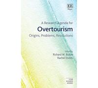 A Research Agenda for Overtourism: Origins, Problems, Resolutions