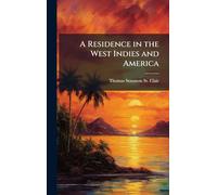 A Residence in the West Indies and America