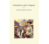 A Resident's wife in Nigeria (Classic Books)