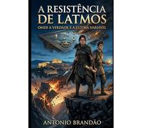 A Resistência de Latmos: Verdade é a Última Variável