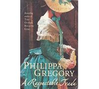 A Respectable Trade: The gripping historical novel from the bestselling author of The Other Boleyn Girl