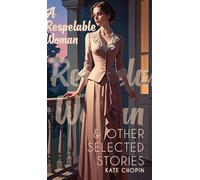 A Respelable Woman & Other Selected Stories