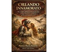 A Restored Renaissance Epic of Chivalry, Love, and Magic: Orlando Innamorato