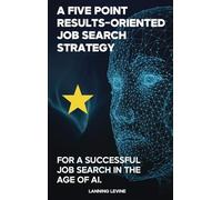 A Results-Oriented 5-Point Strategy for a Successful Job Search