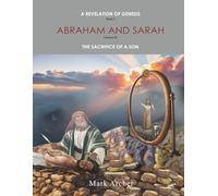 A Revelation of Genesis Book 2 Abraham and Sarah: Vol 3 The Sacrifice of a Son