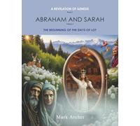 A Revelation of Genesis: Book 2: Abraham and Sarah Volume 1: The Beginning of the Days of Lot