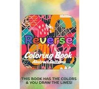 A Reverse Coloring Book of Abstract Patterns: Draw Your Own Designs Over Dreamy Watercolor Backgrounds with Over 50 Abstract Illustrations