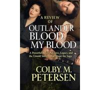A Review Of Outlander Blood Of My Blood: A Powerful Review of Love, Legacy, and the Untold Stories That Shape the Saga