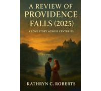 A Review of Providence Falls (2025): A Love Story Across Centuries