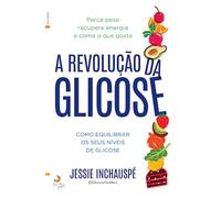 A Revolução da Glicose