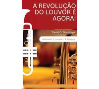 A REVOLUÇÃO DO LOUVOR É AGORA! Volumen 2: LOUVOR: A ALIANÇA