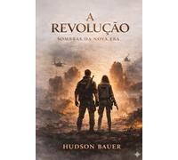 A Revolução: Sombras da Nova Era