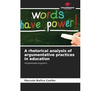 A rhetorical analysis of argumentative practices in education: Postgraduate programs