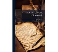A Rhetorical Grammar