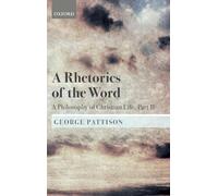 A Rhetorics of the Word: A Philosophy of Christian Life, Part II: 2