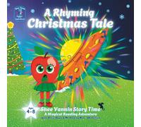 A Rhyming Christmas Tale for Children Ages 4-8: Shee Vannin Story Time - A Magical Reading Adventure: A Read-Aloud Festive Adventure with Kindness, ... - UK Edition (Annie Apple & Mr Barking Mad)
