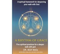 A RHYTHM OF GRACE: Five spiritual practices for a deeper walk with God