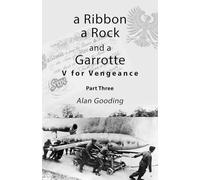 Alan Gooding a Ribbon, a Rock and a Garrotte: Part Three: V for Veng (Tascabile)
