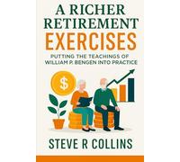 A Richer Retirement Exercises: Putting the teachings of Williams P. Bengen into Practice
