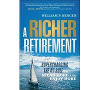 A Richer Retirement: Supercharging the 4% Rule to Spend More (Copertina rigida)