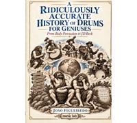 A Ridiculously Accurate History of Drums for Geniuses: From Body Percussion to JD Beck
