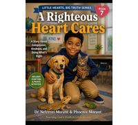 A Righteous Heart Cares: Maurice and the Bird with the Broken Wing: 7