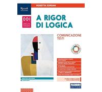 A rigor di logica – Comunicazione, testi per la Scuola media – Con e-book, con espansione online