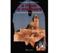 A ritmo di preghiera attraverso Siria e Giordania. Con CD Audio