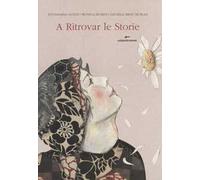 A ritrovar le storie. Ediz. illustrata. Con gadget