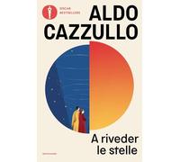 A riveder le stelle. Dante, il poeta che inventò l'Italia
