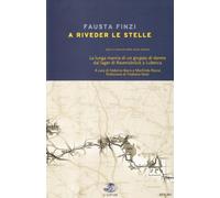 A riveder le stelle. La lunga marcia di un gruppo di donne dal lager di Ravensbrück a Lubecca