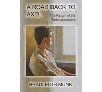 A Road Back to Axel: The Return of the Tommyknockers: 6