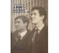 A Robe'... Lucio Battisti: la nascita di un mito