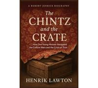 A ROBERT JENRICK BIOGRAPHY - The Chintz and the Crate: How One Young Minister Navigated the Culture Wars and the Crisis of Trust