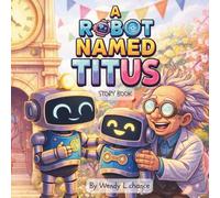 A Robot Named Titus: Story Book