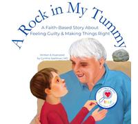 A Rock in My Tummy: A Faith-Based Story About Feeling Guilty & Making Things Right: 1